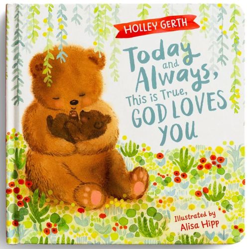 Today and Always, This is True, God Loves You