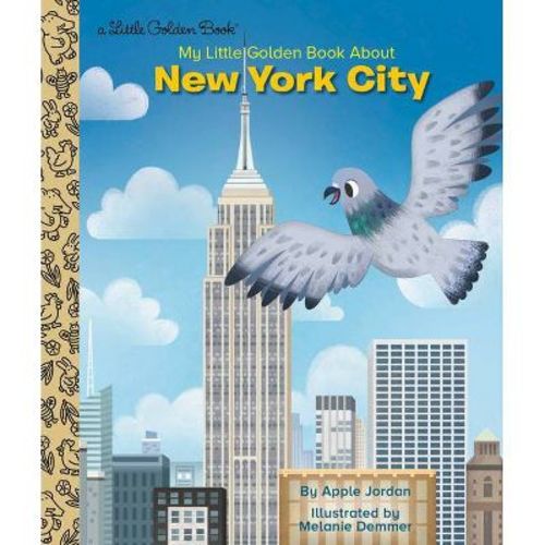 My Little Golden Book About New York City - By Apple Jordan & Melanie Demmer (hardcover)