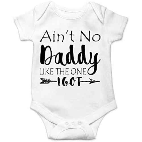 Ain't No Daddy Like The One I Got Baby Bodysuit Funny Infant Outfit Boy Girl Unisex Comfy Wear