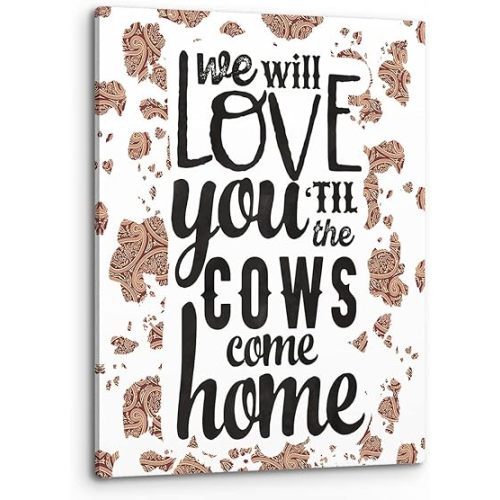 PHAMTE We Will Love You 'Til The Cows Come Home Wall Art,Western Boho Cowhide Brown and Black Poster Print Framed Canvas Painting Artwork For Home Girls Room Kids Room Nursery Decor(11x14 Inch)