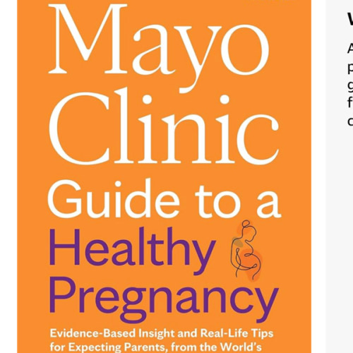 Mayo Clinic Guide to a Healthy Pregnancy, 3rd Edition: Evidence-Based Insight and Real-Life Tips for Expecting Parents, from the World’s Leading Medical Experts (Mayo Clinic Parenting Guides)