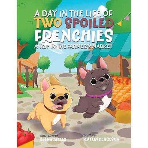 A Day in the Life of Two Spoiled Frenchies: A Trip to the Farmer's Market