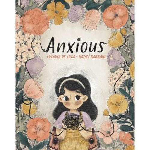 Anxious - By Luciana Deluca (hardcover)