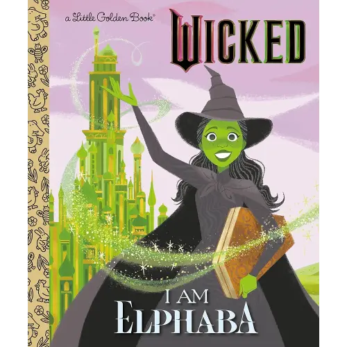 I Am Elphaba (Universal Pictures Wicked) (Little Golden Book)