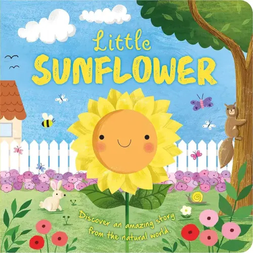 Nature Stories: Little Sunflower: Discover an Amazing Story from the Natural World-Padded Board Book