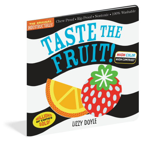 Indestructibles: Taste the Fruit! (High Color High Contrast) Chew-Proof Book
