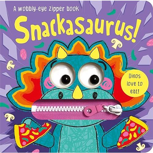 Snackasaurus! (Wobbly-Eye Zipper Books)
