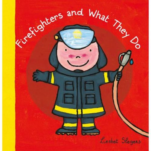 Firefighters and What They Do - (Profession) by Liesbet Slegers (Hardcover)