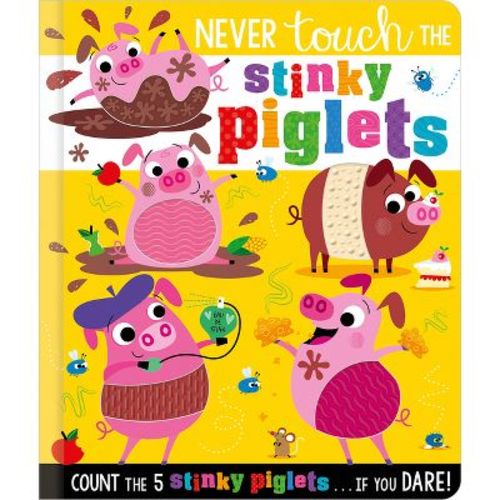 Never Touch The Stinky Piglets - By Christie Hainsby (board Book)