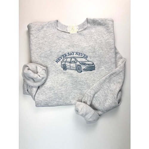 Never Say Never Mini Van Sweatshirt