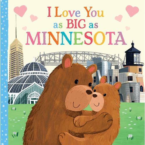 I Love You as Big as Minnesota: A Sweet Love Board Book for Toddlers, the Perfect Mother's Day, Father's Day, or Shower Gift!