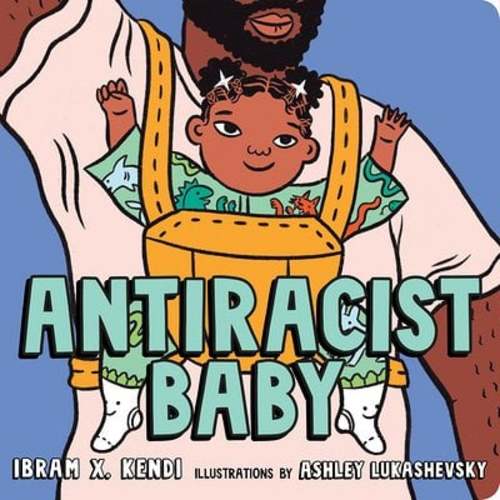 Antiracist Baby Board Book a book by Ibram X. Kendi and Ashley Lukashevsky