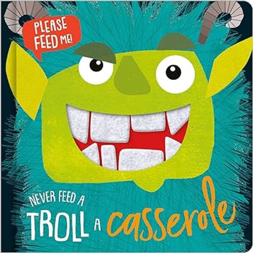 Never Feed A Troll A Casserole (Felt Teeth)