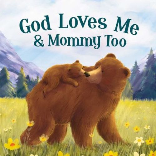 God Loves Mommy And Me Too - By Igloobooks & Rose Harkness (board Book)
