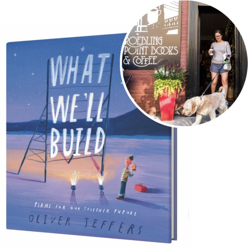 What We'll Build by Oliver Jeffers