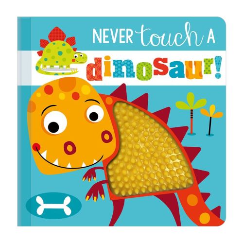 Never Touch a Dinosaur - by Stuart Lynch (Board Book)