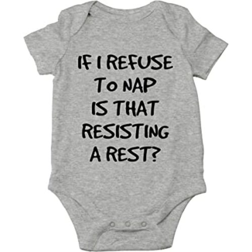 CBTwear If I Refuse To Nap Is That Resisting Baby Bodysuit Adorable Boy Girl Romper Clothing (6 Months, Heather Grey)