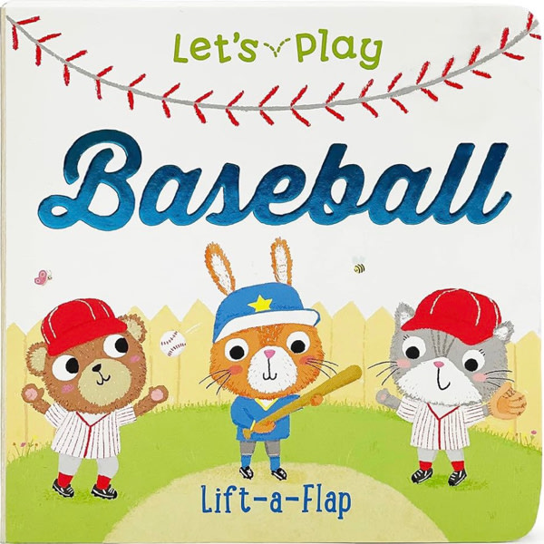 Let's Play Baseball! A Lift-a-Flap Board Book for Babies and Toddlers