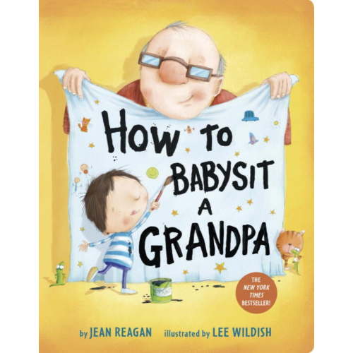 Jean Reagan: How to Babysit a Grandpa: A Book for Dads, Grandpas, and Kids (Board Book)