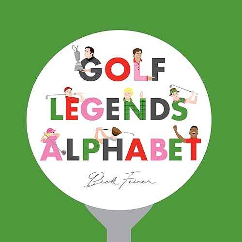 Golf Legends Alphabet Hardcover – Picture Book, August 1, 2023