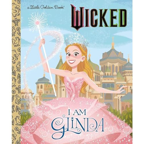 I Am Glinda (Universal Pictures Wicked) (Little Golden Book) Hardcover – Picture Book, October 15, 2024
