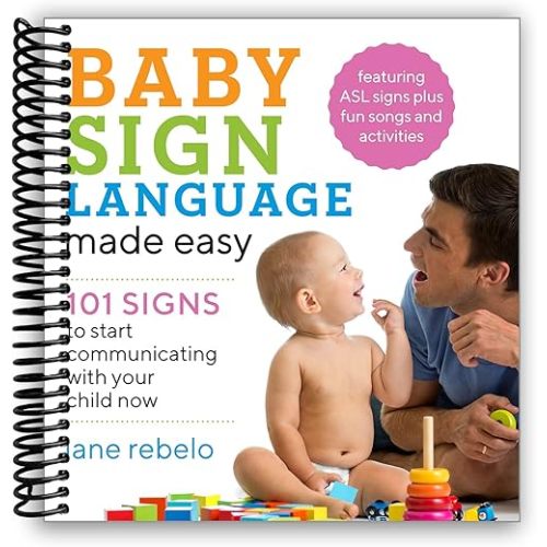 Baby Sign Language Made Easy: 101 Signs to Start Communicating with Your Child Now Spiral-bound