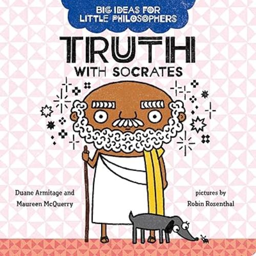 Big Ideas for Little Philosophers: Truth with Socrates