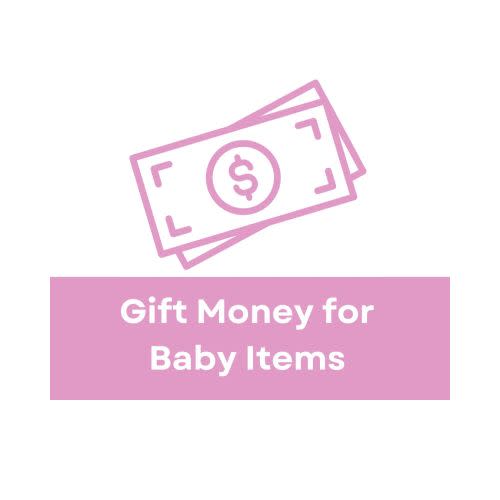 Gift Money for Baby Items