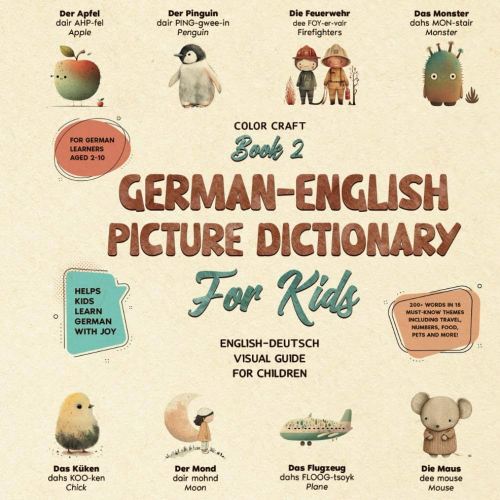 German-English Picture Dictionary: Illustrated Bilingual Book For Kids to Learn German Quickly and Easily: A Bilingual Visual Guide For Children (Kids' Language Learning Books)