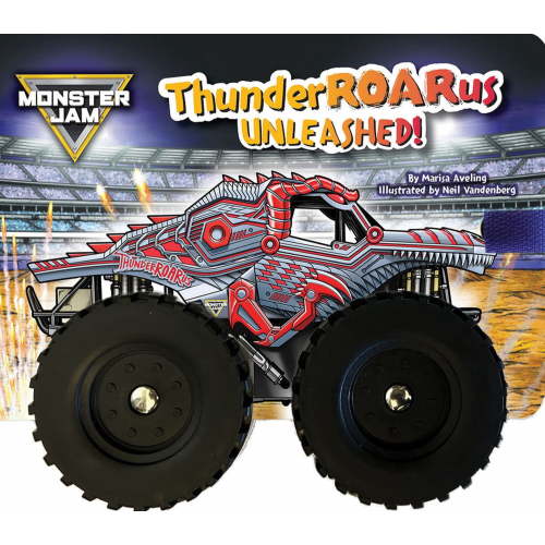 Monster Jam: ThunderROARus Unleashed! a Board Book with Wheels (Board Book)