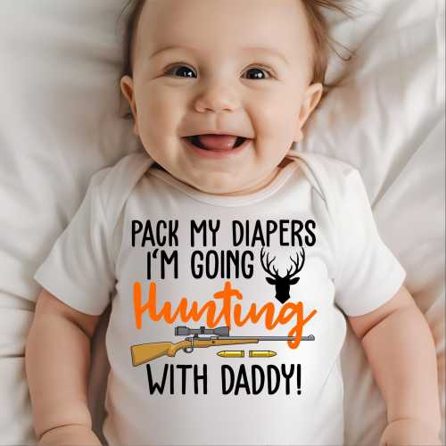 I&#39;m Going Hunting With Daddy Onesies® Bodysuit | Baby Onesies®  | Pack My Diapers Baby Onesies® | Baby Boy Bodysuit  | Dad Gift Bodysuit