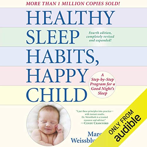 Healthy Sleep Habits, Happy Child, 4th Edition: A Step-by-Step Program for a Good Night's Sleep