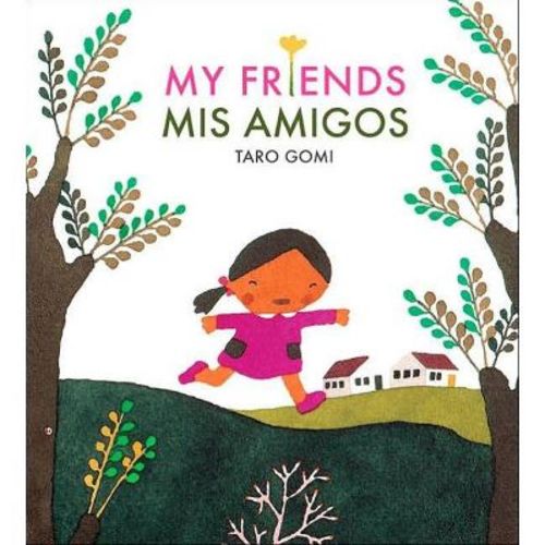 My Friends/MIS Amigos - (Taro Gomi) by Taro Gomi (Paperback)