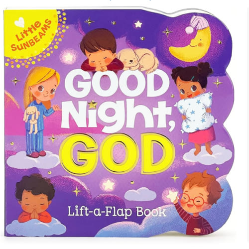 Good Night, God - Lift-a-Flap Board Book Gift for Easter Basket Stuffer, Christmas, Baptism, Birthdays Ages 1-5 (Little Sunbeams)