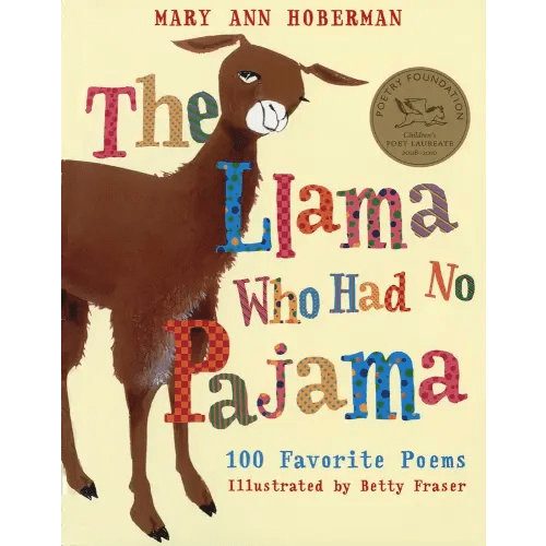 The Llama Who Had No Pajama: 100 Favorite Poems