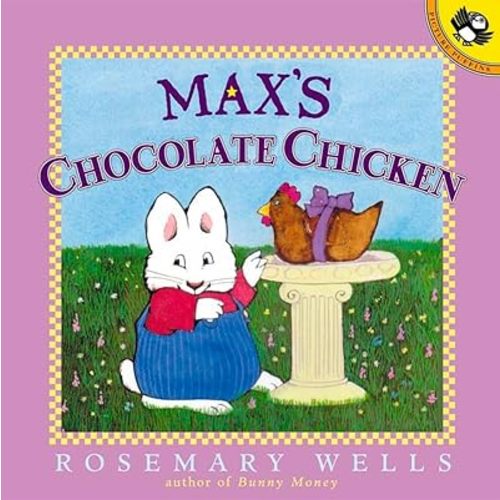 Max's Chocolate Chicken (Max and Ruby) Paperback – Picture Book, February 1, 2000