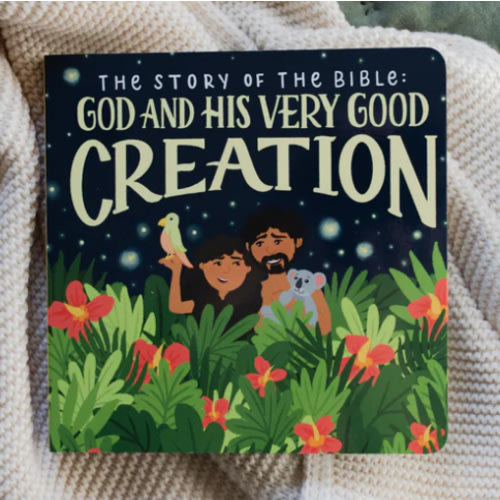 The Story of the Bible: God and His Very Good Creation