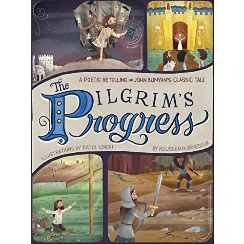 The Pilgrim's Progress : A Poetic Retelling of John Bunyan’s Classic Tale