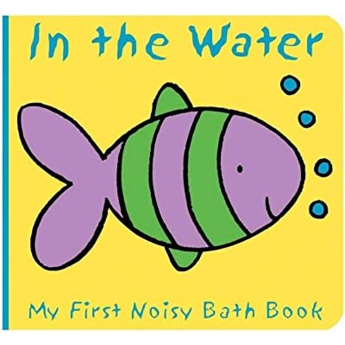 Animals in the Water: A Baby Bath Book (Infant Bath Toy & Animal Sound Book, a Sweet Shower Gift) (My First Noisy Bath Books)