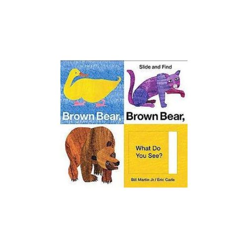 Brown Bear, Brown Bear, What Do You See? Slide & Find By Bill Martin Jr. And Eric Carle (board Book) By Bill Martin Jr.