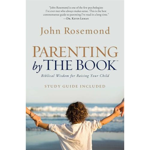 Parenting by The Book: Biblical Wisdom for Raising Your Child Paperback – October 15, 2013
