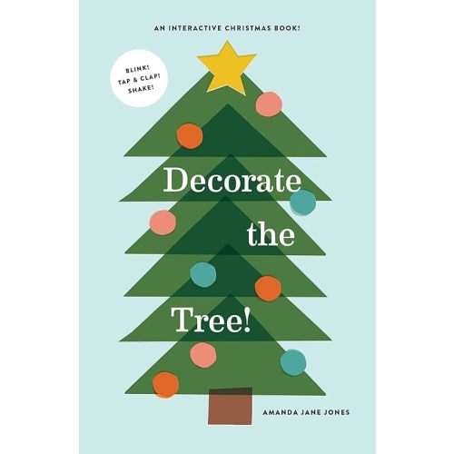 Decorate the Tree: An Interactive Christmas Book Hardcover – Picture Book, September 5, 2023