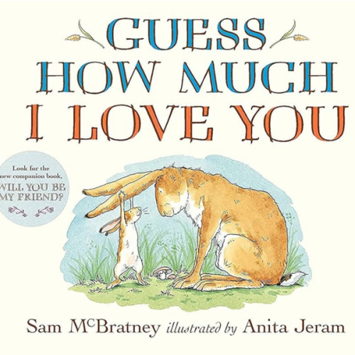 Guess How Much I Love You: (The Heartwarming Tale of Little Nutbrown Hare Loving Right Up to the Moon and Back - An Ideal Baby Shower Gift & Easter Basket Stuffer for Babies & Toddlers)
