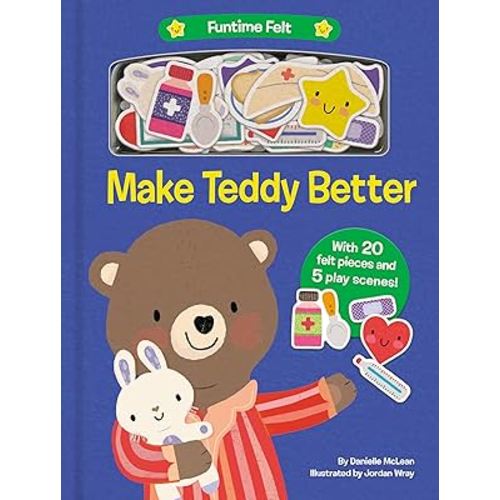 Make Teddy Better: With 20 colorful felt play pieces (Funtime Felt)