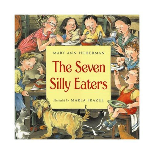 The Seven Silly Eaters - by Mary Ann Hoberman (Hardcover)