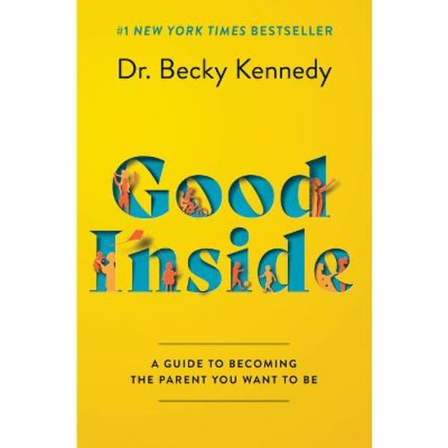 Good Inside - by Becky Kennedy (Hardcover)