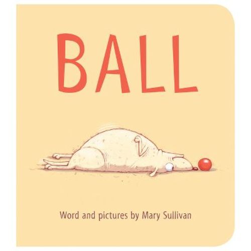 Ball Board Book - by Mary Sullivan