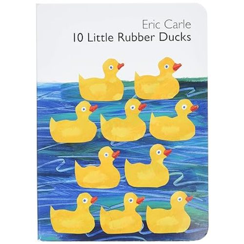 10 Little Rubber Ducks Board Book: An Easter And Springtime Book For Kids (World of Eric Carle)