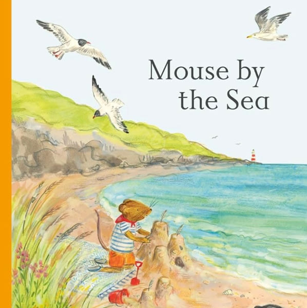 Mouse by the Sea: A Vacation in Nature (Mouse’s Adventures)