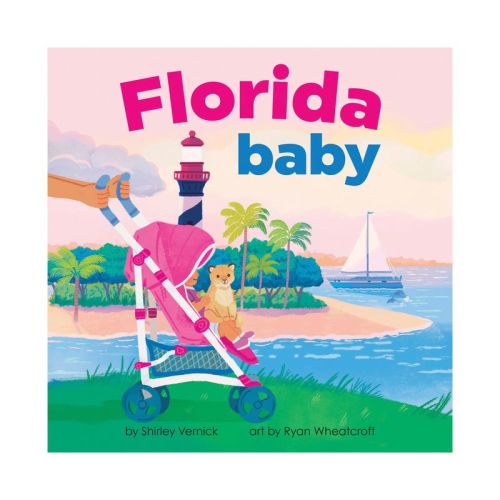 Florida Baby - (Local Baby Books) by Shirley Vernick (Board Book)